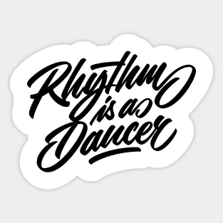 Rhythm is a dancer! (black) Sticker